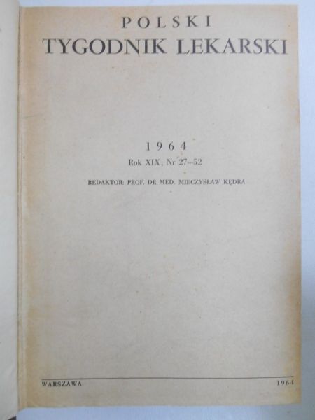 Kędra Mieczysław (red.) - Polski Tygodnik Lekarski, 1964, Rok XIX, Nr 27-52