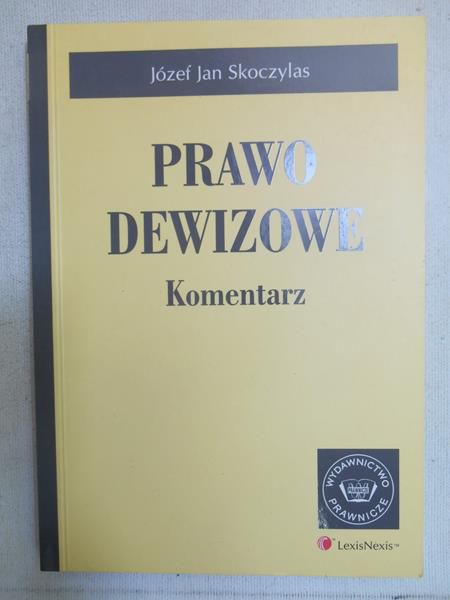 Skoczylas Józef Jan - Prawo dewizowe. Komentarz