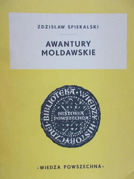 Spieralski Zdzisław - Awantury Mołdawskie