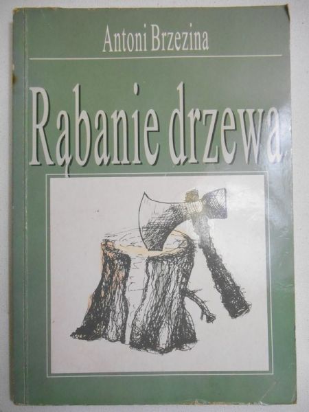 Brzezina Antoni - Rąbanie drzewa