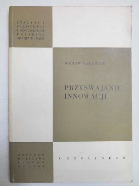 Makarczyk Wacław - Przyswajanie innowacji