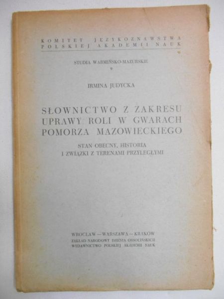 Judycka Irmina - Słownictwo z zakresu uprawy roli w gwarach Pomorza Mazowieckiego
