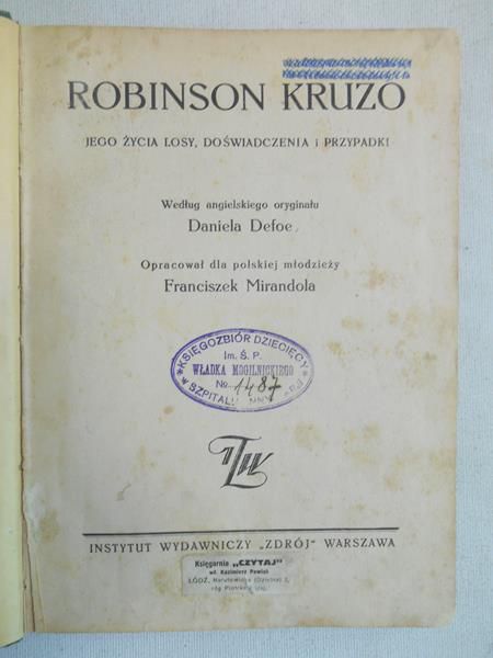 Defoe Daniel - Robinson Kruzo. Jego życia losy, doświadczenia i przypadki, wyd. 1924 r.