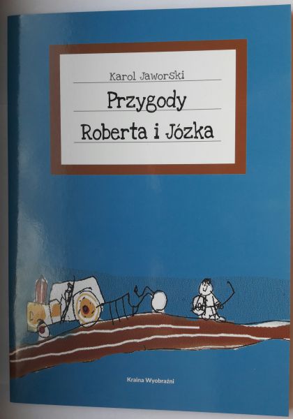 Jaworski Karol - Przygody Roberta i Józka, NOWA