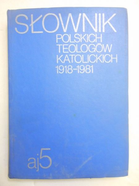 Grzebień Ludwik (red.) - Słownik polskich teologów katolickich 1918- 1981, Tom V