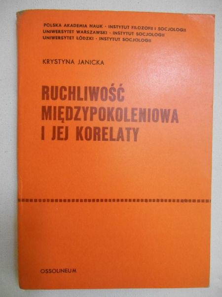 Janicka Krystyna  - Ruchliwość międzypokoleniowa i jej korelaty