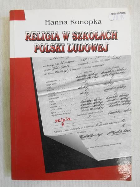 Konopka Hanna - Religia w szkołach polski ludowej