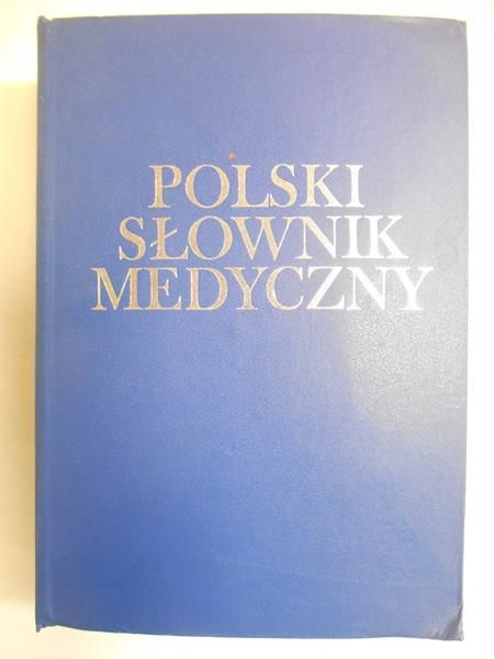 Rożniatowski Tadeusz (red.) - Polski Słownik Medyczny