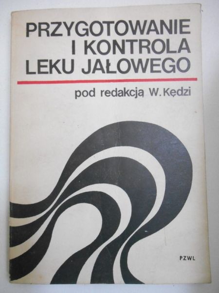 Kędzia Włodzimierz (red.) - Przygotowanie i kontrola leku jałowego