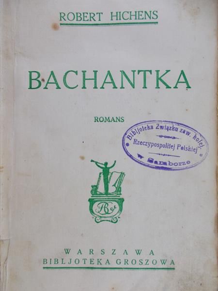 Hichens Robert - Bachantka, 1929r.