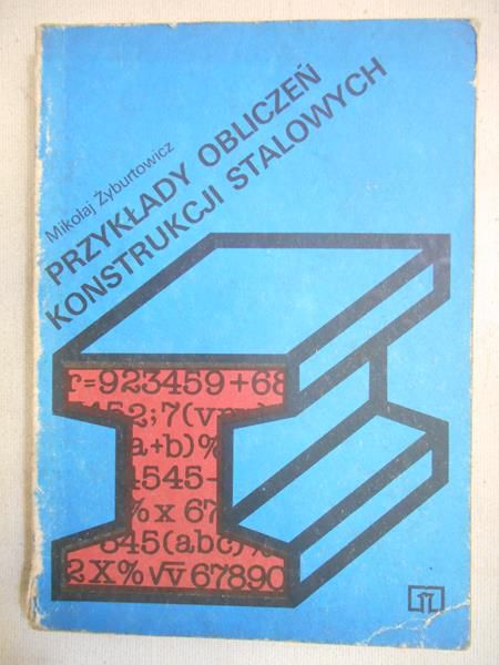 Żyburtowicz Mikołaj - Przykłady obliczeń konstrukcji stalowych