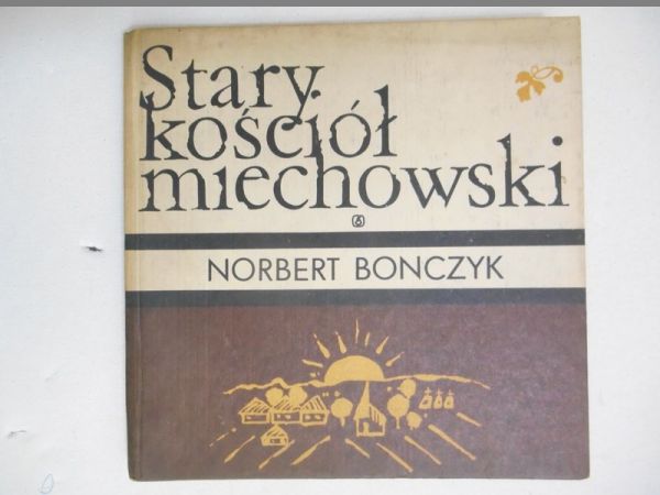 Bonczyk Norbert - Stary kościół miechowski
