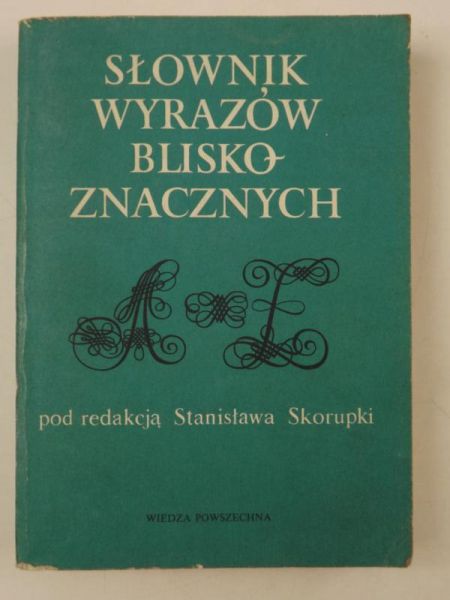 Skorupka Stanisław (red.) - Słownik wyrazów bliskoznacznych