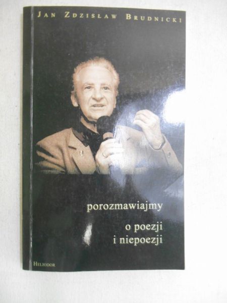 Brudnicki Jan Zdzisław - Porozmawiajmy o poezji i niepoezji