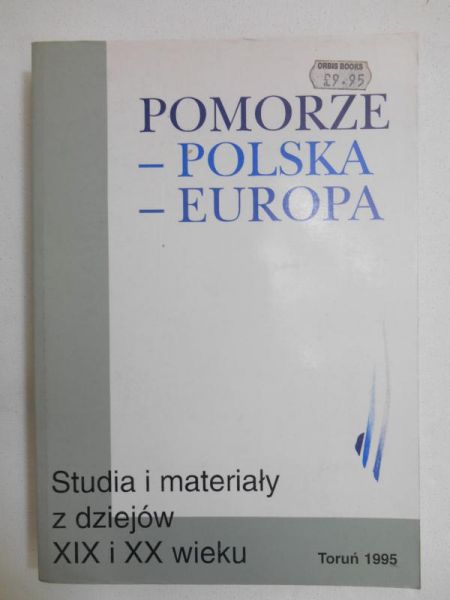Bojarska Agnieszka (red.) - Pomorze-Polska-Europa