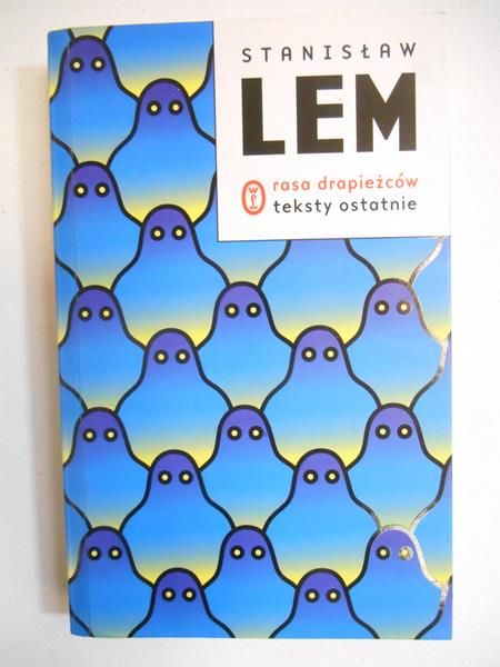 Lem Stanisław - Rasa drapieżców. Teksty ostatnie