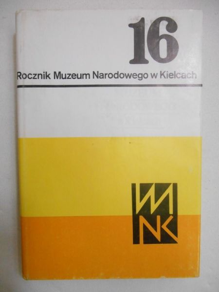Urbański Krzysztof (red.) - Rocznik Muzeum Narodowego w Kielcach, T. XVI