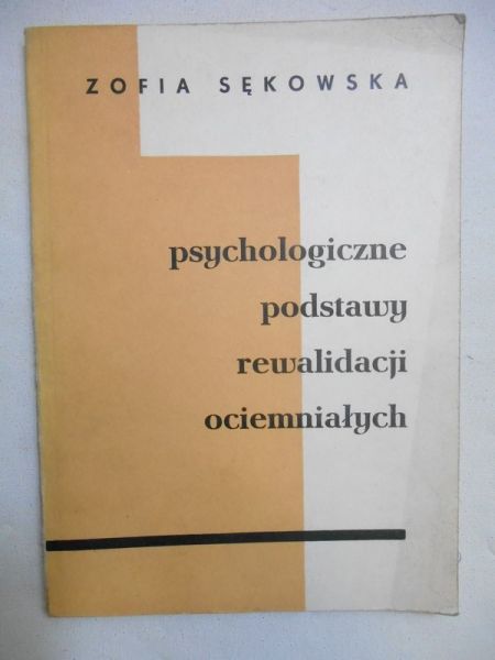 Sękowska Zofia - Psychologiczne podstawy rewalidacji ociemniałych