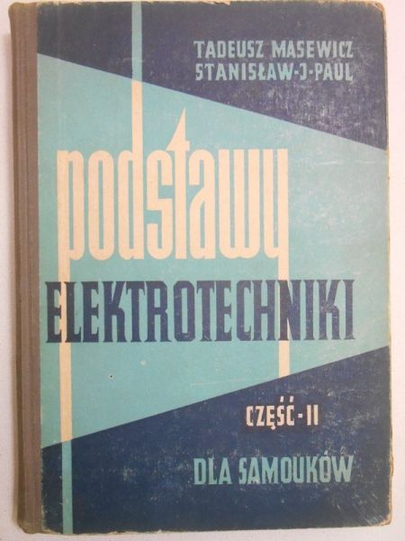 Masewicz Tadeusz - Podstawy elektrotechniki, Część II