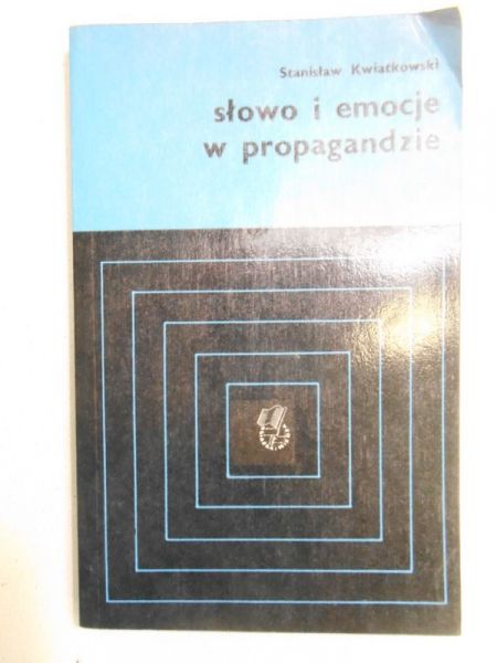 Kwiatkowski Stanisław - Słowo i emocje w propagandzie