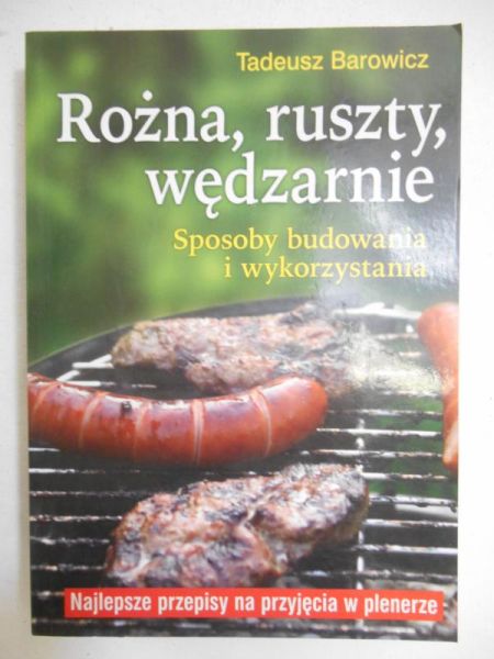 Barowicz Tadeusz - Ruszty, rożna, wędzarnie