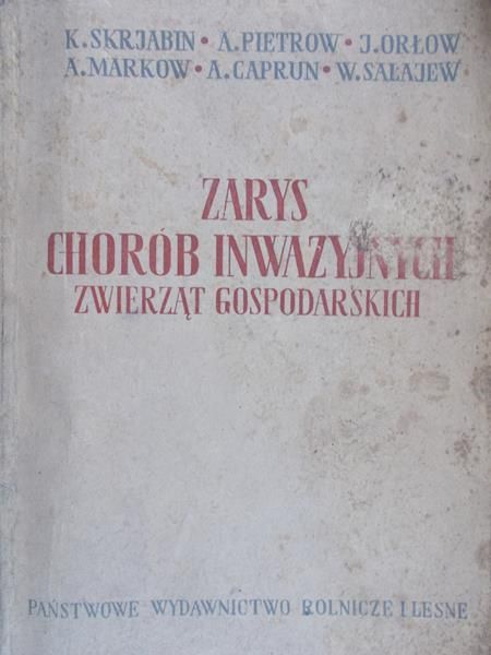 Skrjabin K. - Zarys chorób inwazyjnych zwierząt gospodarskich