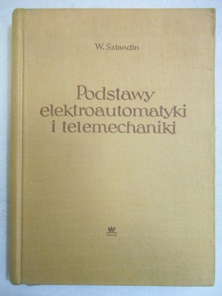 Szlandin W.  - Podstawy elektroautomatyki i telemechaniki