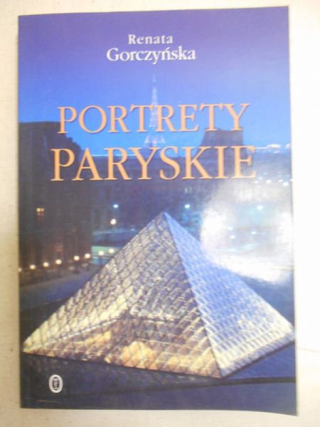 Gorczyńska Renata  - Portrety paryskie