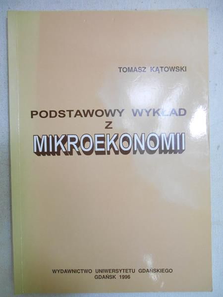Kątowski Tomasz - Podstawowy wykład z mikroekonomii