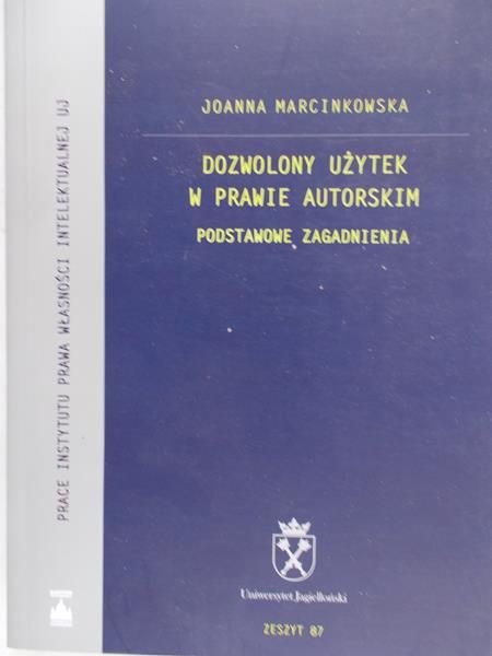 Marcinkowska Joanna - Dozwolony użytek w prawie autorskim. Podstawowe zagadnienia