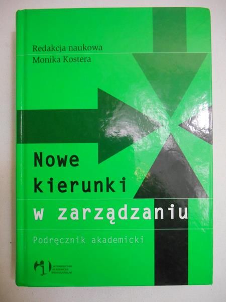 Kostera Monika - Nowe kierunki w organizacji i zarządzaniu