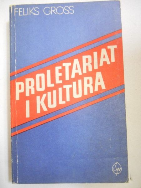 Gross Feliks - Proletariat i kultura