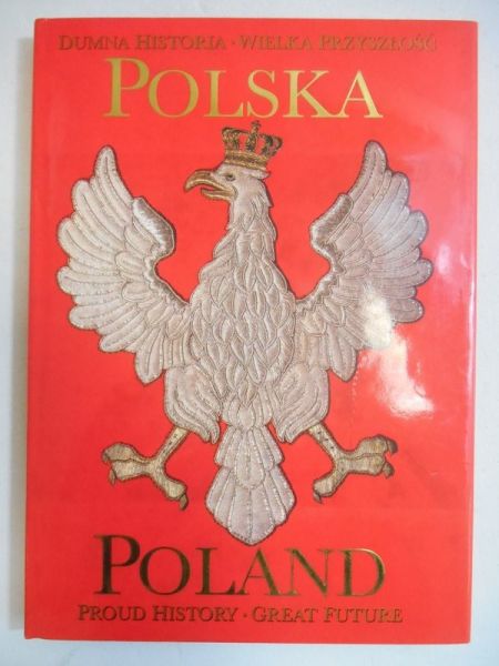 Sokołowski Marian (red.) - Polska. Dumna historia, wielka przyszłość