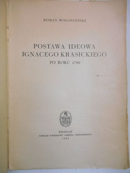Wołoszyński Roman  - Postawa ideowa Ignacego Krasickiego po roku 1780