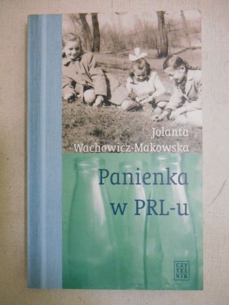 Wachowicz-Makowska Jolanta - Panienka w PRL-u