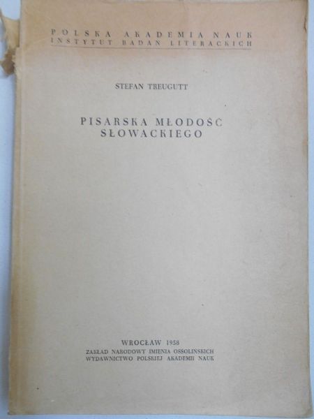 Treugutt Stefan - Pisarska młodość Słowackiego