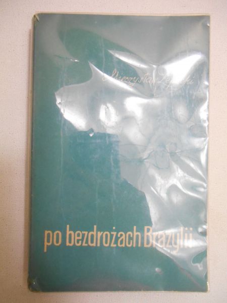 Zapecki Mieczysław - Po bezdrożach Brazylii