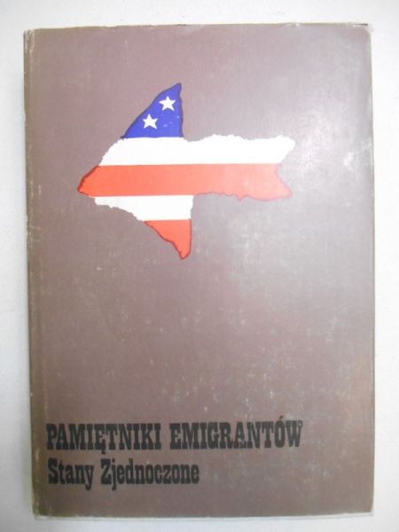 Dziembowski Janina (red.) - Pamiętniki emigrantów. Stany Zjednoczone, tom II