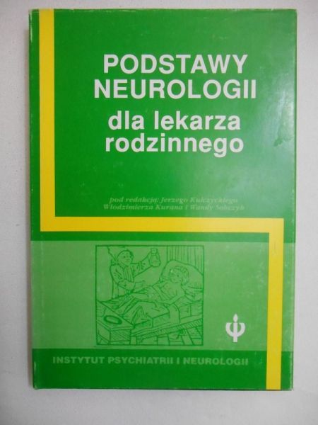 Kulczycki Jerzy (red.) - Podstawy neurologii dla lekarza rodzinnego