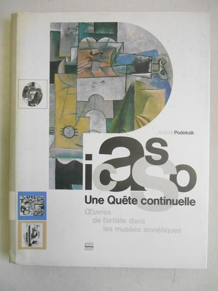 Podoksik Anatoli - Picasso. Une Quete continuelle