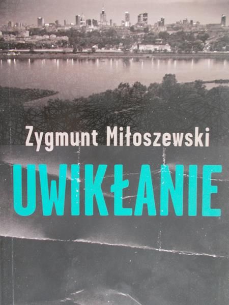 Miłoszewski Zygmunt - Uwikłanie