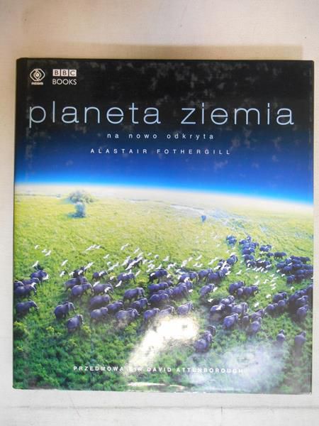 Fothergill Alastair - Planeta Ziemia na nowo odkryta