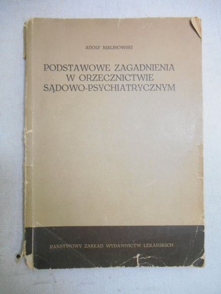 Malinowski  Adolf  - Podstawowe zagadnienia w orzecznictwie sądowo-psychiatrycznym