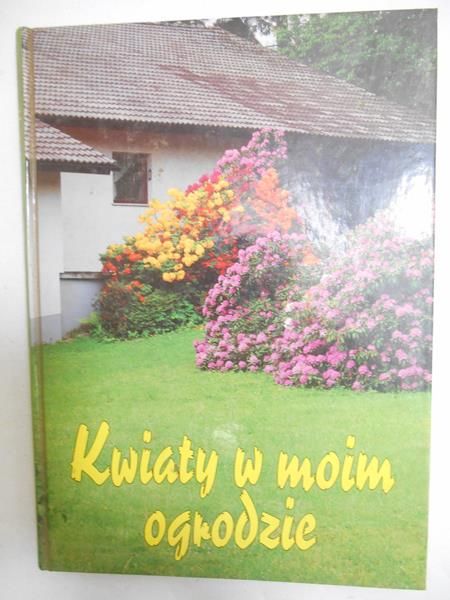 Jarocka Małgorzata - Kwiaty w moim ogrodzie