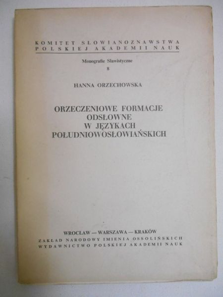 Orzechowska Hanna - Orzeczeniowe formacje odsłowne w językach południowosłowiańskich