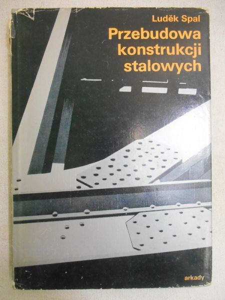 Spal Ludek - Przebudowa konstrukcji stalowych