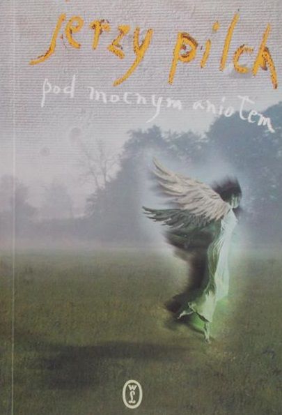 Pilch Jerzy - Pod mocnym aniołem