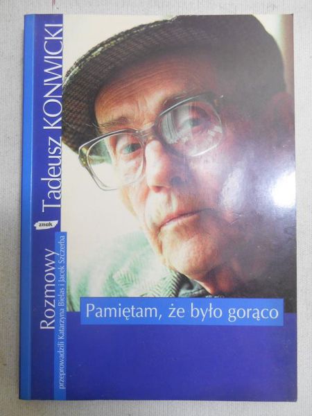Konwicki Tadeusz - Pamiętam, że było gorąco