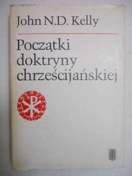 Kelly John N. D. - Początki doktryny chrześcijańskiej