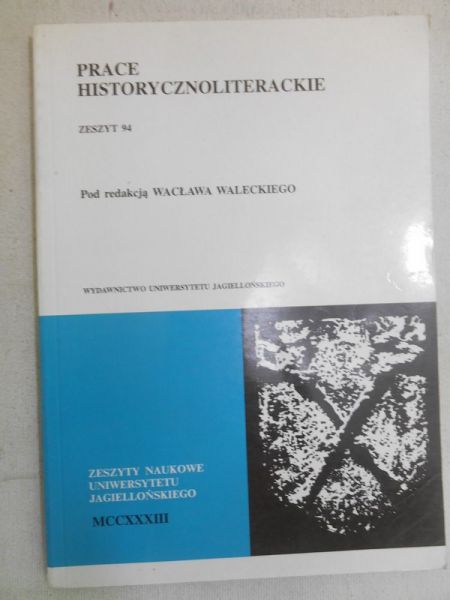 Walecki Wacław (red.) - Prace historycznoliterackie, zeszyt 94